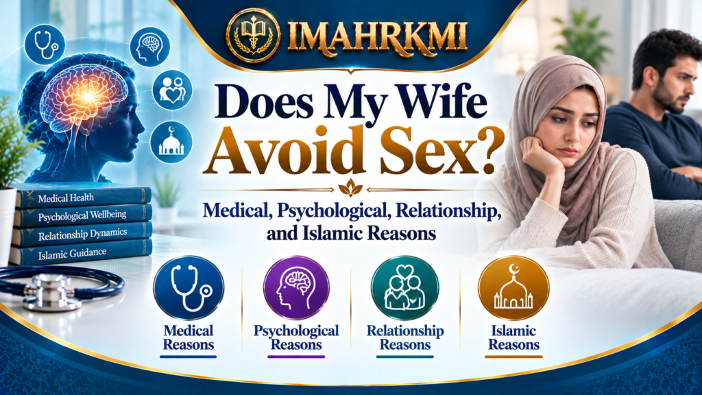 Does My Wife Avoid Sex? Medical, Psychological, Relationship, and Islamic Reasons